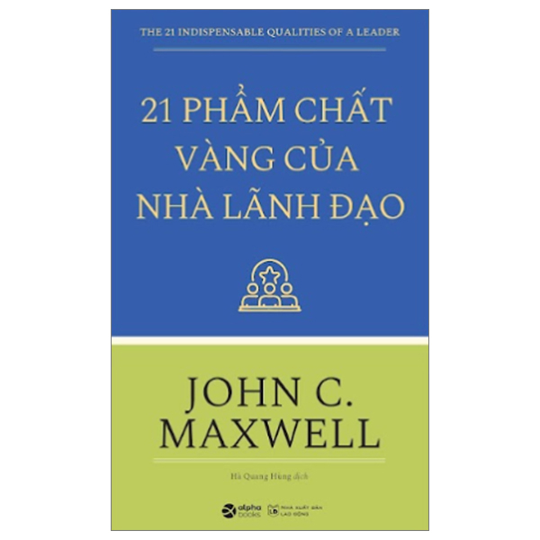 21 phẩm chất vàng của nhà lãnh đạo (tái bản)