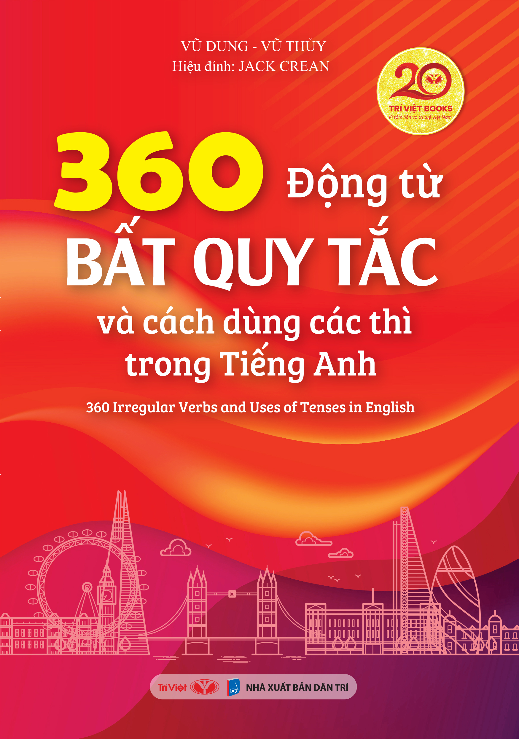 360 Động Từ Bất Quy Tắc Và Cách Dùng Các Thì Trong Tiếng Anh - 360 Irregular Verbs And Uses Of Tenses In English (Tái Bản 2026) - Ảnh 2