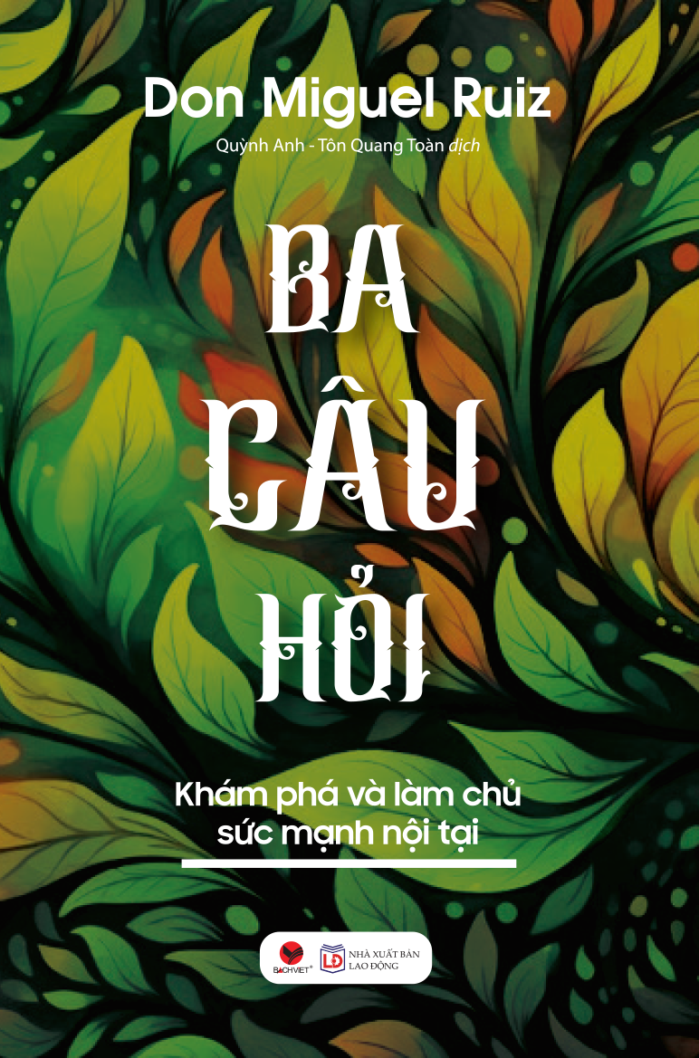 ba câu hỏi - khám phá làm chủ sức mạnh nội tại - Ảnh 2