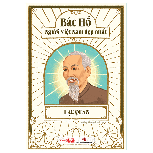 Bác Hồ - Người Việt Nam Đẹp Nhất - Lạc Quan (Tái Bản 2026)