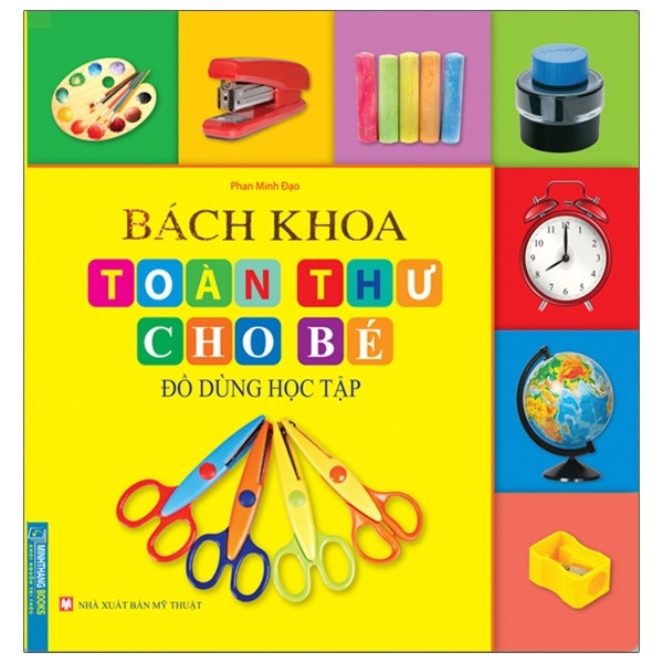 bách khoa toàn thư cho bé - đồ dùng học tập (tái bản 2020) - Ảnh 2