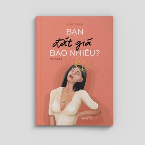bạn đắt giá bao nhiêu? (tái bản 2021) - Ảnh 4