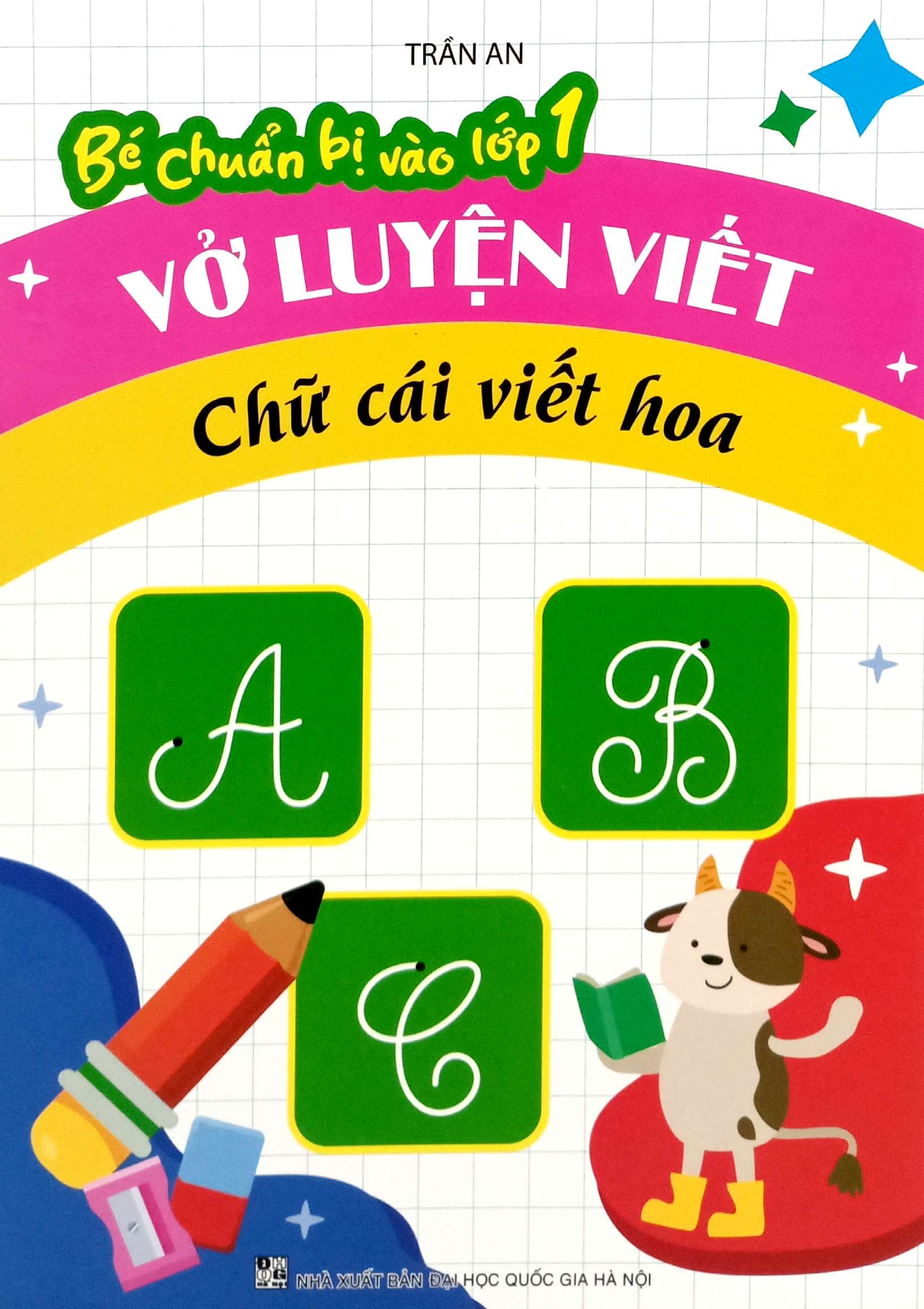 Bé Chuẩn Bị Vào Lớp 1 - Vở Luyện Viết Chữ Cái Viết Hoa - Ảnh 2