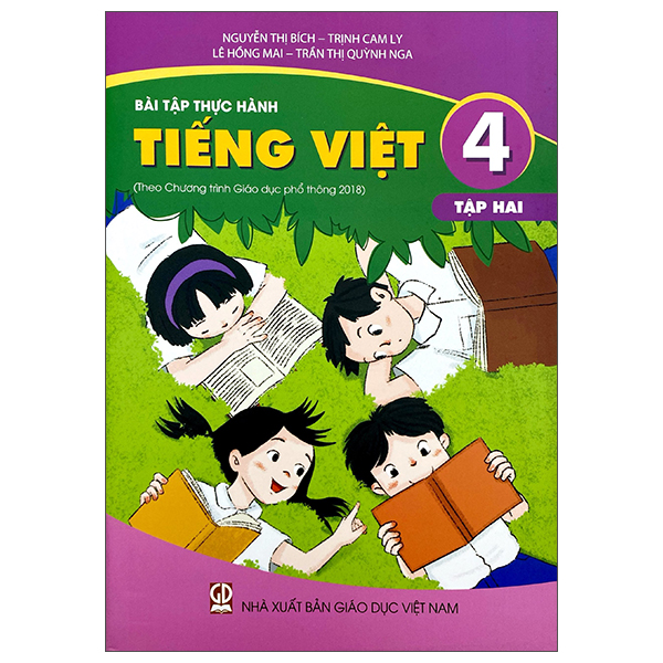 Bộ
Bài Tập Thực Hành Tiếng Việt 4 - Tập 2 (Theo Chương Trình Giáo Dục Phổ Thông 2018)