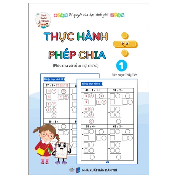 Bộ Bí Quyết Của Học Sinh Giỏi - Thực Hành Phép Chia - Tập 1 - Phép Chia Với Số Có Một Chữ Số - Dành Cho Bé 7-10 Tuổi
