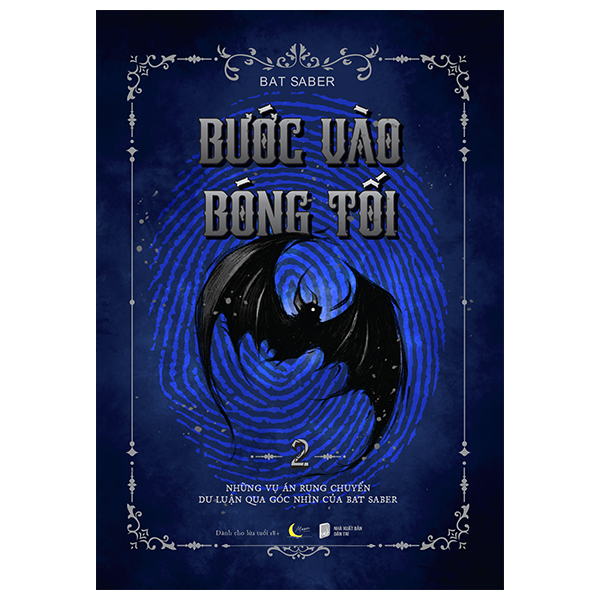 Bộ Bước Vào Bóng Tối - Tập 2 - Những Vụ Án Rung Chuyển Dư Luận Qua Góc Nhìn Của Bat Saber