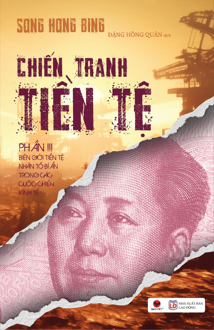 Bộ
						
										
										Chiến Tranh Tiền Tệ - Phần III - Biên Giới Tiền Tệ - Nhân Tố Bí Ẩn Trong Các Cuộc Chiến Kinh Tế (Tái Bản 2026) - Ảnh 2