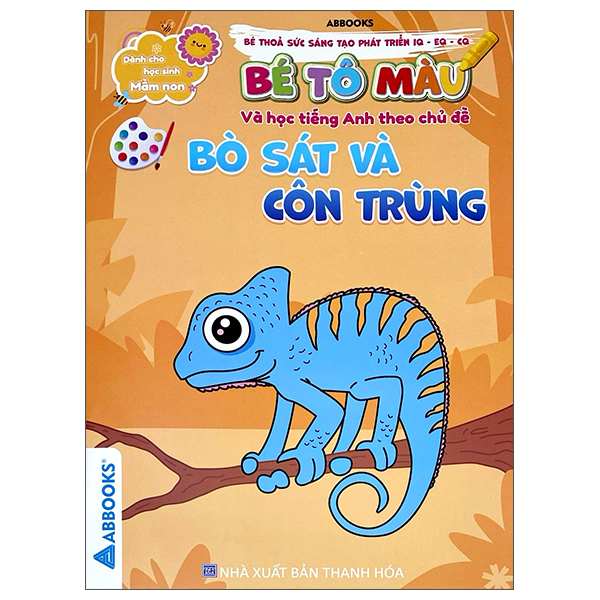 Bộ Dành Cho Học Sinh Mầm Non - Bé Thỏa Sức Sáng Tạo Phát Triển IQ-EQ-CQ - Bé Tô Màu Và Học Tiếng Anh Theo Chủ Đề - Bò Sát Và Côn Trùng