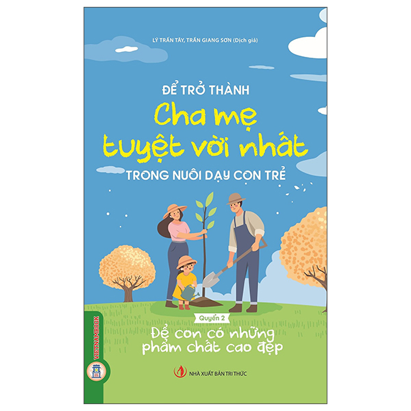 Bộ Để Trở Thành Cha Mẹ Tuyệt Vời Nhất Trong Nuôi Dạy Con Trẻ - Để Con Luôn Học Tập Trong Niềm Vui - Ảnh 2