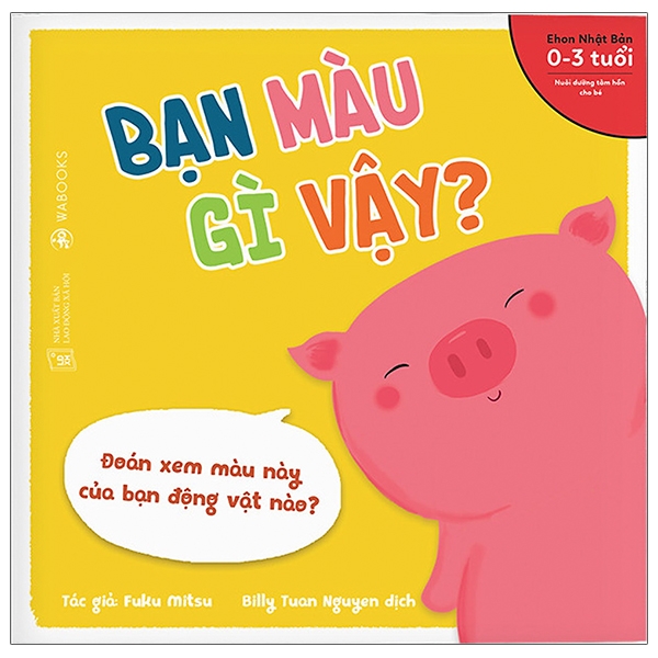 Bo
						
										
										Ehon Dong Vat - Ban Mau Gi Vay? (Tu 0 - 3 Tuoi)
