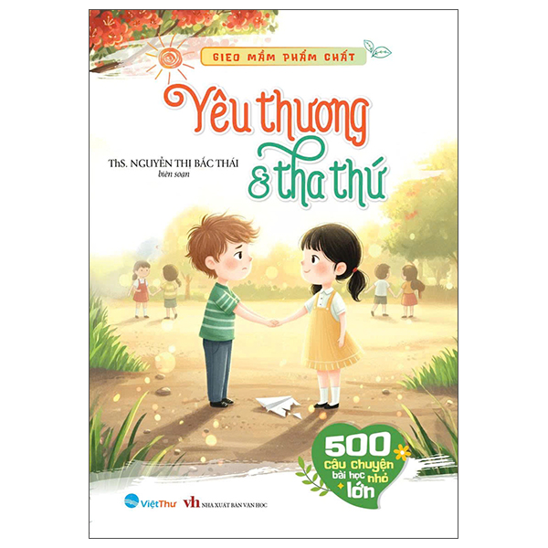 Bộ Gieo Mầm Phẩm Chất - 500 Câu Chuyện Nhỏ Bài Học Lớn - Quẳng Gánh Lo Đi - Thu Phục Lòng Người - Ảnh 13