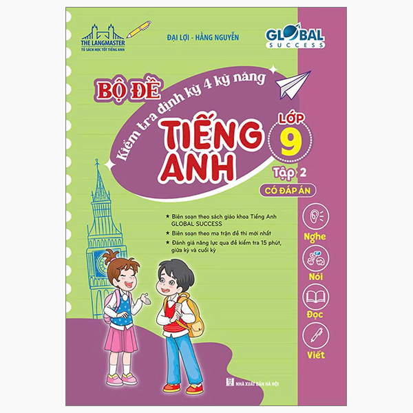 Bộ Global Success - Bộ Đề Kiểm Tra Định Kỳ 4 Kỹ Năng Tiếng Anh Lớp 9 - Tập 2 (Có Đáp Án)