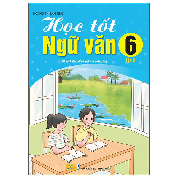 Bộ Học Tốt Ngữ Văn 6 - Tập 2 (Kết Nối)