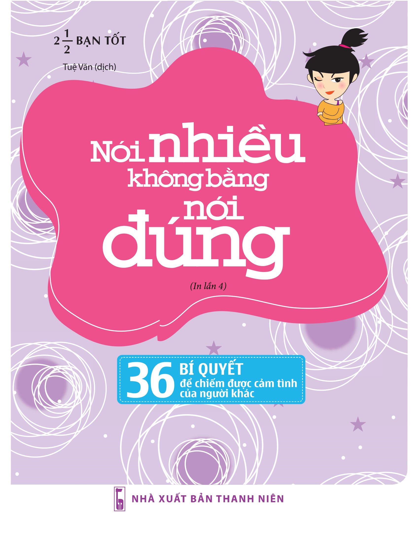 Bộ Nói Nhiều Không Bằng Nói Đúng - 36 Bí Quyết Để Chiếm Được Cảm Tình Của Người Khác(Tái Bản 2026) - Ảnh 3