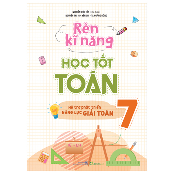 Bộ Rèn Kĩ Năng Học Tốt Toán 7 - Hỗ Trợ Phát Triển Năng Lực Giải Toán (Tái Bản 2026) - Ảnh 6