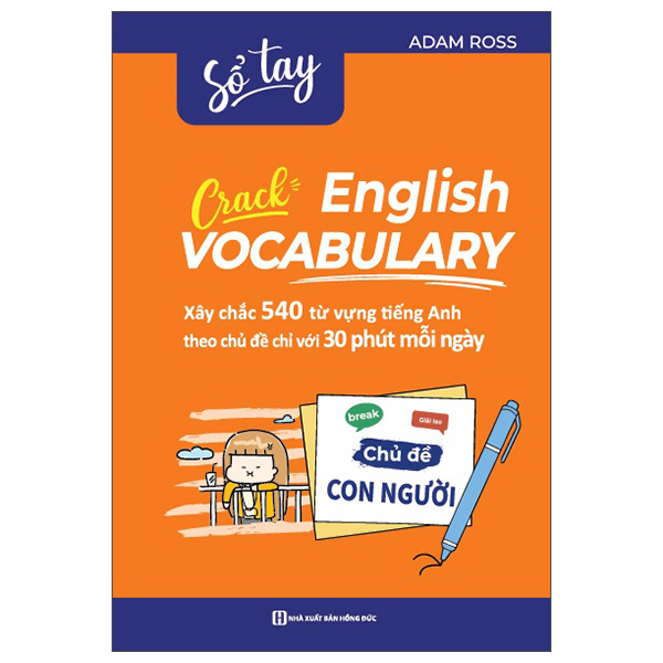 Bộ Sổ Tay Crack English Vocabulary - Xây Chắc 540 Từ Vựng Tiếng Anh Theo Chủ Đề Chỉ Với 30 Phút Mỗi Ngày - Chủ Đề Con Người