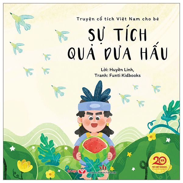 Bộ Truyện Cổ Tích Việt Nam Cho Bé - Sự Tích Quả Dưa Hấu