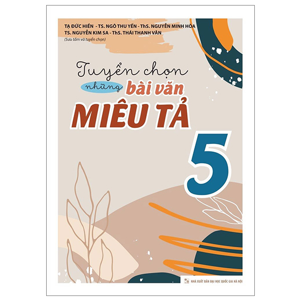 Bộ
						
										
										Tuyển Chọn Những Bài Văn Miêu Tả 5 (Tái Bản 2025)