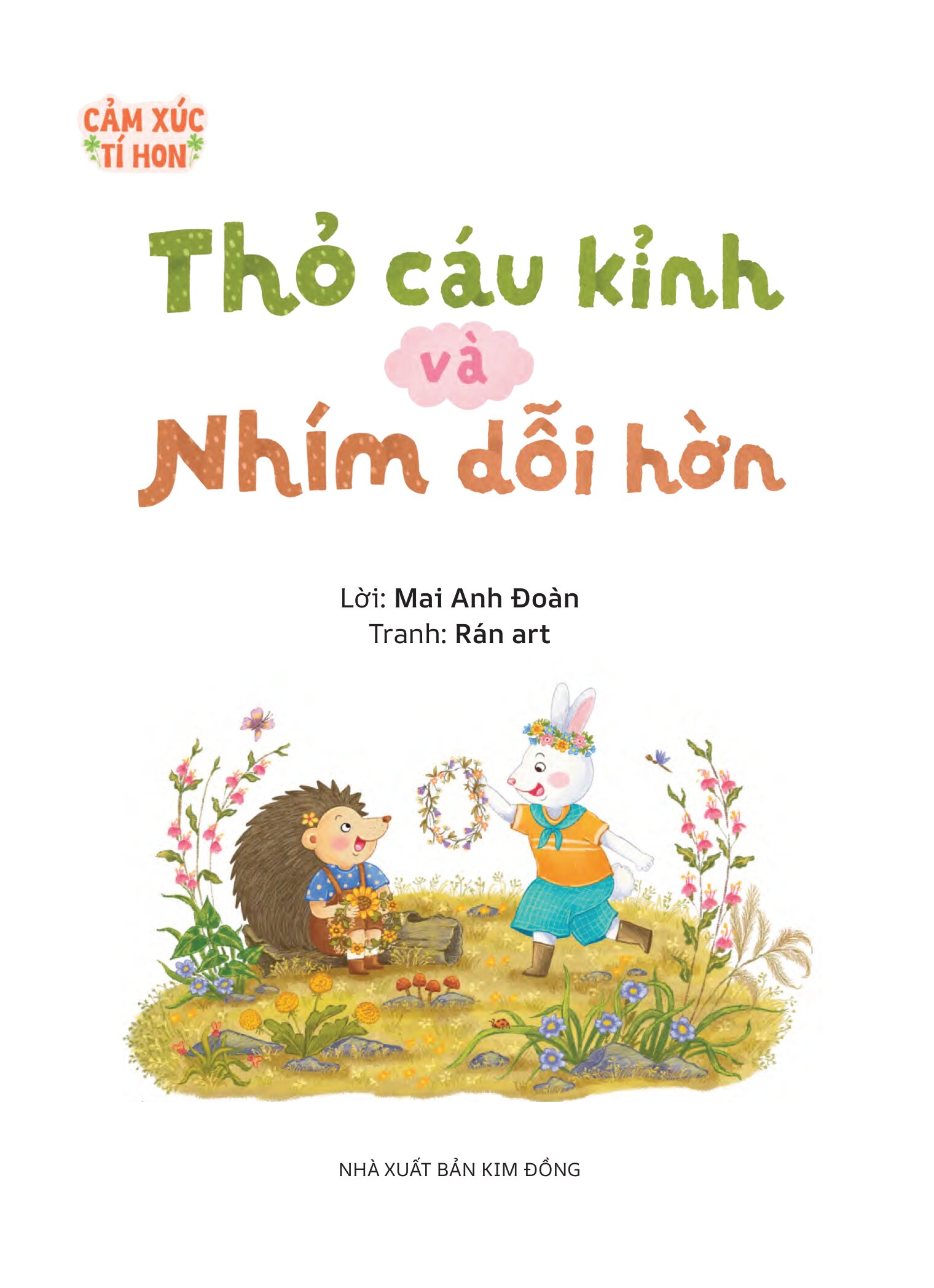 Cảm Xúc Tí Hon - Thỏ Cáu Kỉnh Và Nhím Dỗi Hờn - Ảnh 3