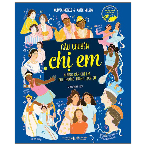 câu chuyện chị em - những cặp chị em phi thường trong lịch sử