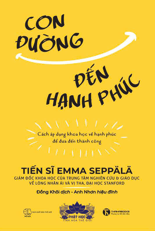 con đường đến hạnh phúc - cách áp dụng khoa học về hạnh phúc để đưa đến thành công - Ảnh 2