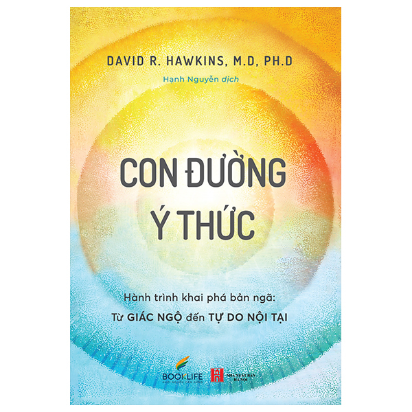 Con Đường Ý Thức - Hành Trình Khai Phá Bản Ngã - Từ Giác Ngộ Đến Tự Do Nội Tại