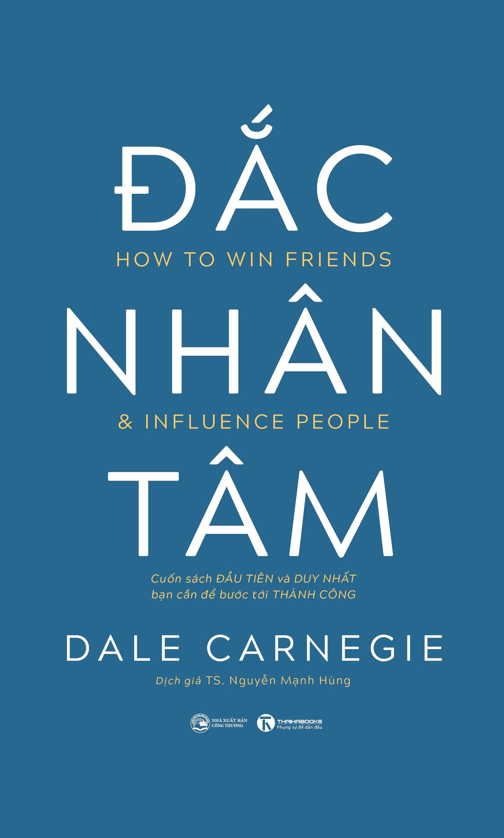 đắc nhân tâm - cuốn sách đầu tiên và duy nhất bạn cần để bước tới thành công - Ảnh 2