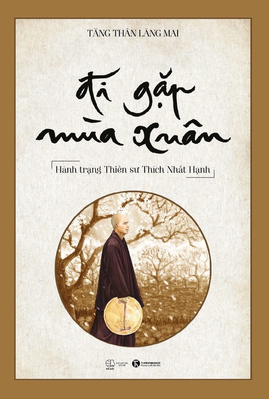 đi gặp mùa xuân - hành trạng thiền sư thích nhất hạnh - Ảnh 2