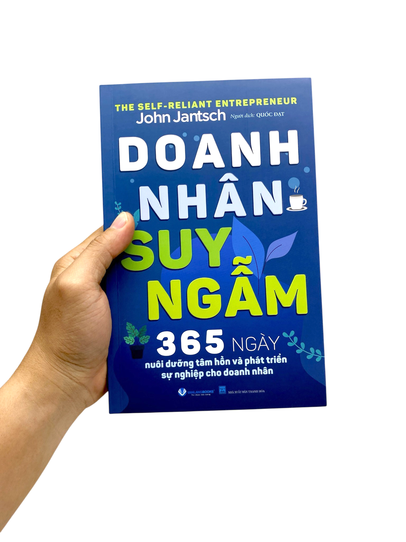 Doanh Nhân Suy Ngẫm - 365 Ngày Nuôi Dưỡng Tâm Hồn Và Phát Triển Sự Nghiệp Cho Doanh Nhân - Ảnh 7
