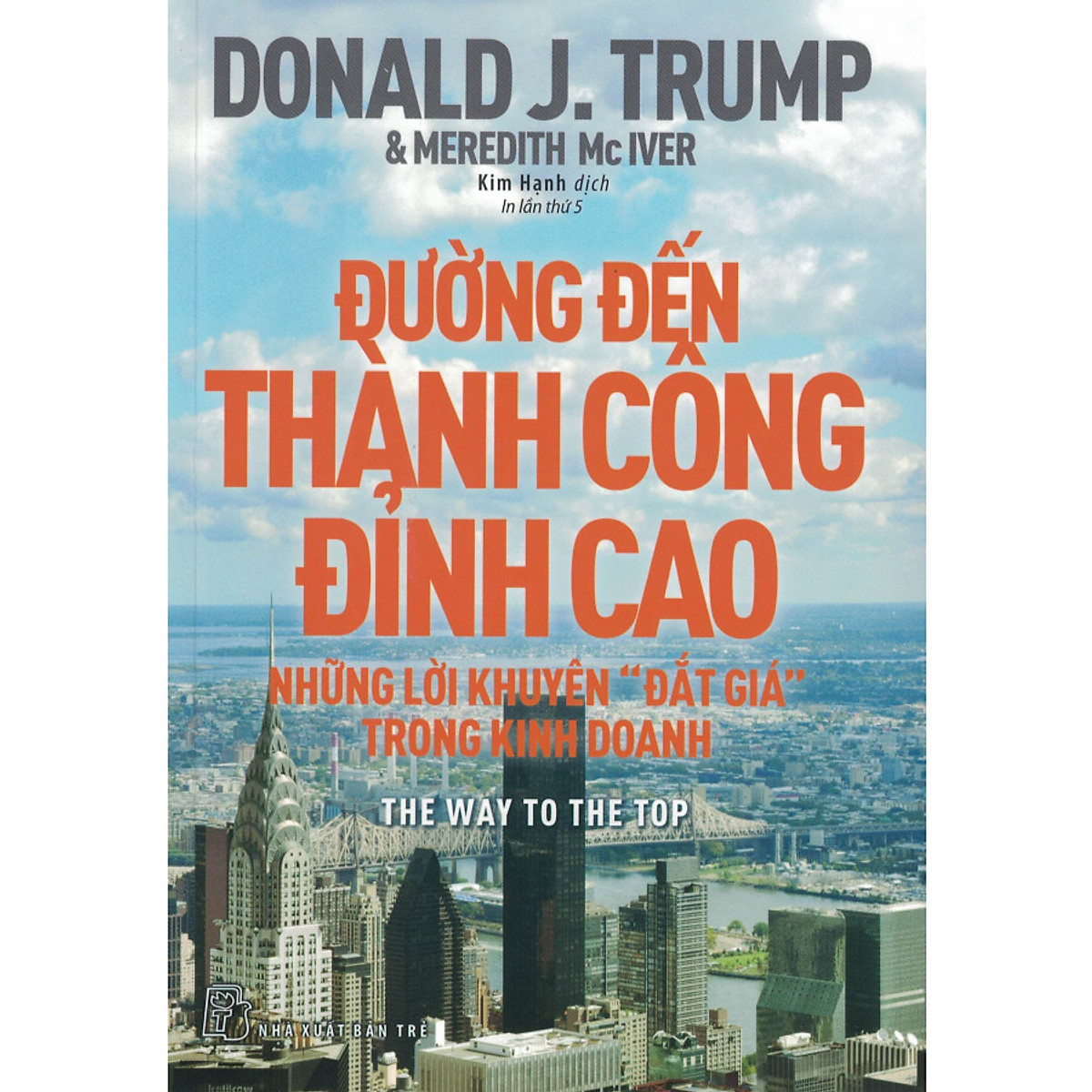 đường đến thành công đỉnh cao - những lời khuyên "đắt giá" trong kinh doanh - Ảnh 2