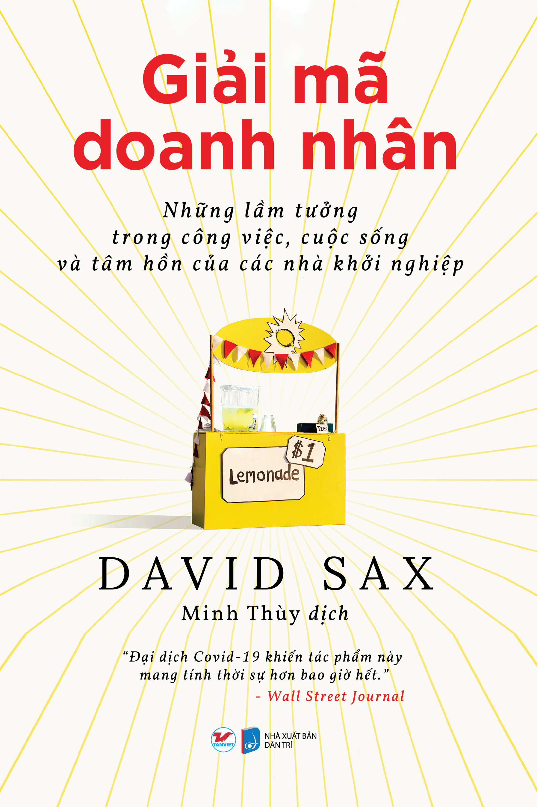 giải mã doanh nhân - những lầm tưởng trong công việc, cuộc sống và tâm hồn của các nhà khởi nghiệp - Ảnh 2