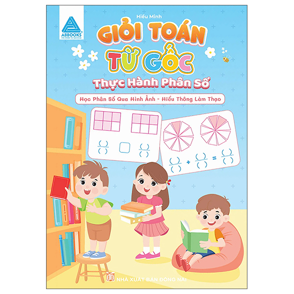 Giỏi Toán Từ Gốc - Luyện Chắc Cộng-Trừ-Nhân-Chia Phân Số - Dành Cho Học Sinh Lớp 4-5 - Ảnh 9