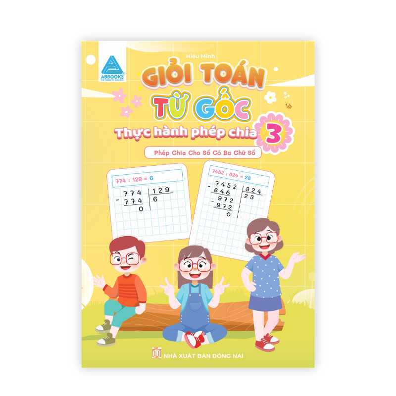 Giỏi Toán Từ Gốc - Thực Hành Phép Chia 3 - Phép Chia Cho Số Có Ba Chữ Số - Ảnh 2