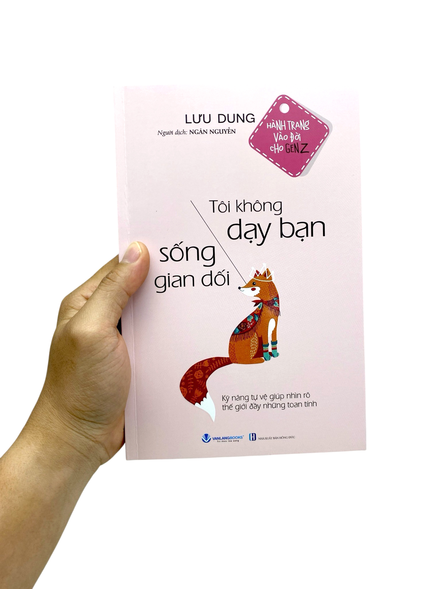 Hành Trang Vào Đời cho GenZ - Tôi Không Dạy Bạn Sống Gian Dối - Ảnh 7