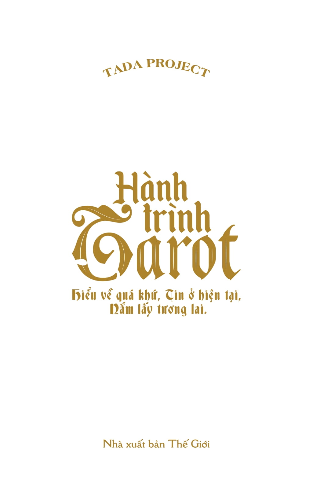 hành trình tarot - hiểu về quá khứ, tin ở hiện tại, nắm lấy tương lai (tái bản 2022) - Ảnh 5