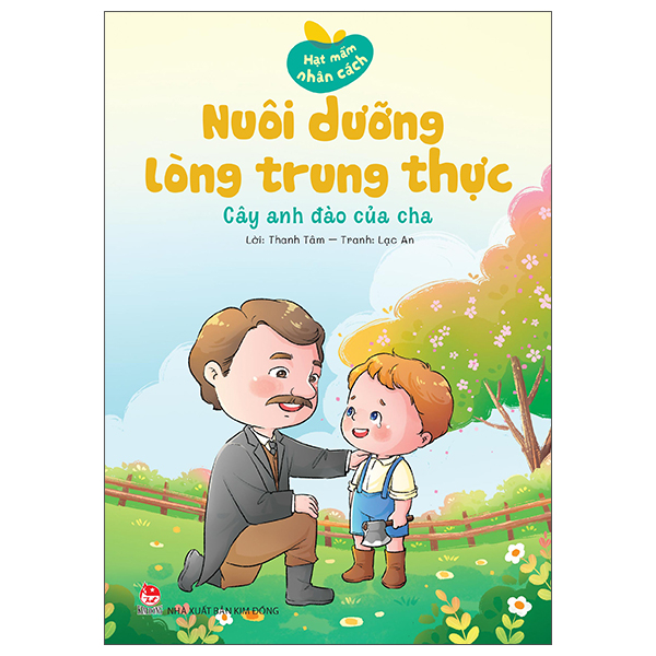 Hạt Mầm Nhân Cách - Nuôi Dưỡng Lòng Trung Thực - Vị Tổng Thống Ngay Thẳng - Ảnh 14