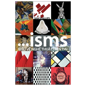isms - hiểu về nghệ thuật hiện đại (tái bản 2023) - Ảnh 2