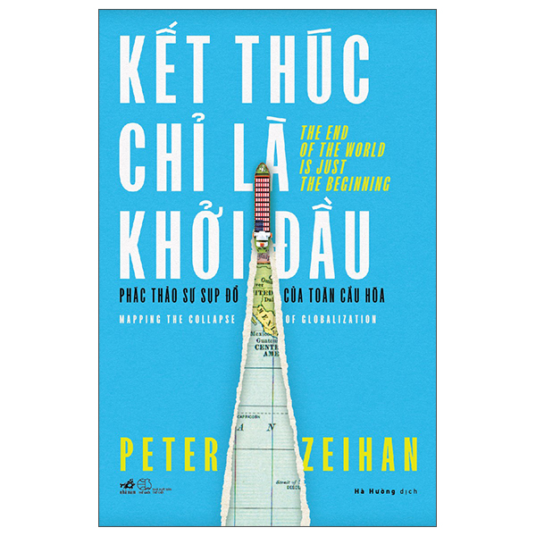 Kết Thúc Chỉ Là Khởi Đầu - Phác Thảo Sự Sụp Đổ Của Toàn Cầu Hóa