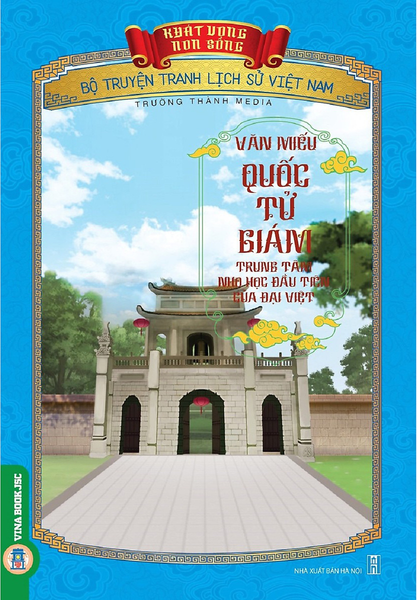 Khát Vọng Non Sông - Bộ Truyện Tranh Lịch Sử Việt Nam - Văn Miếu-Quốc Tử Giám - Trung Tâm Nho Học Đầu Tiên Của Đại Việt - Ảnh 2