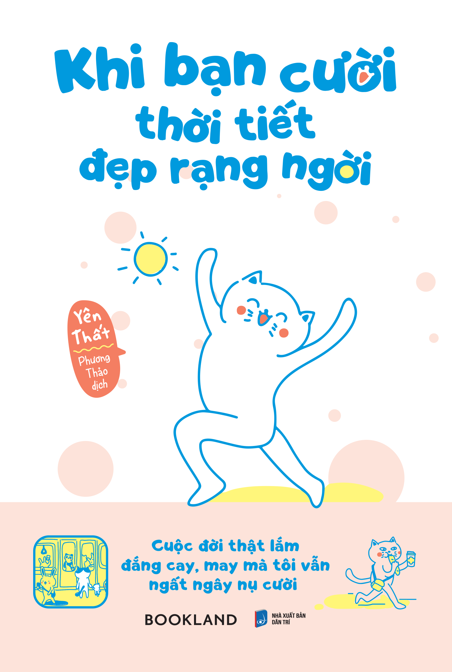 khi bạn cười thời tiết đẹp rạng ngời - Ảnh 2