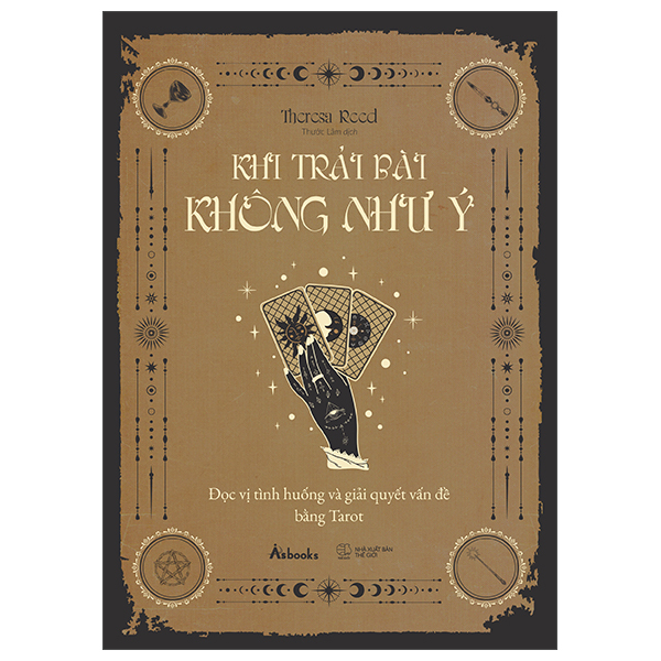 Khi Trải Bài Không Như Ý - Đọc Vị Tình Huống Và Giải Quyết Vấn Đề Bằng Tarot
