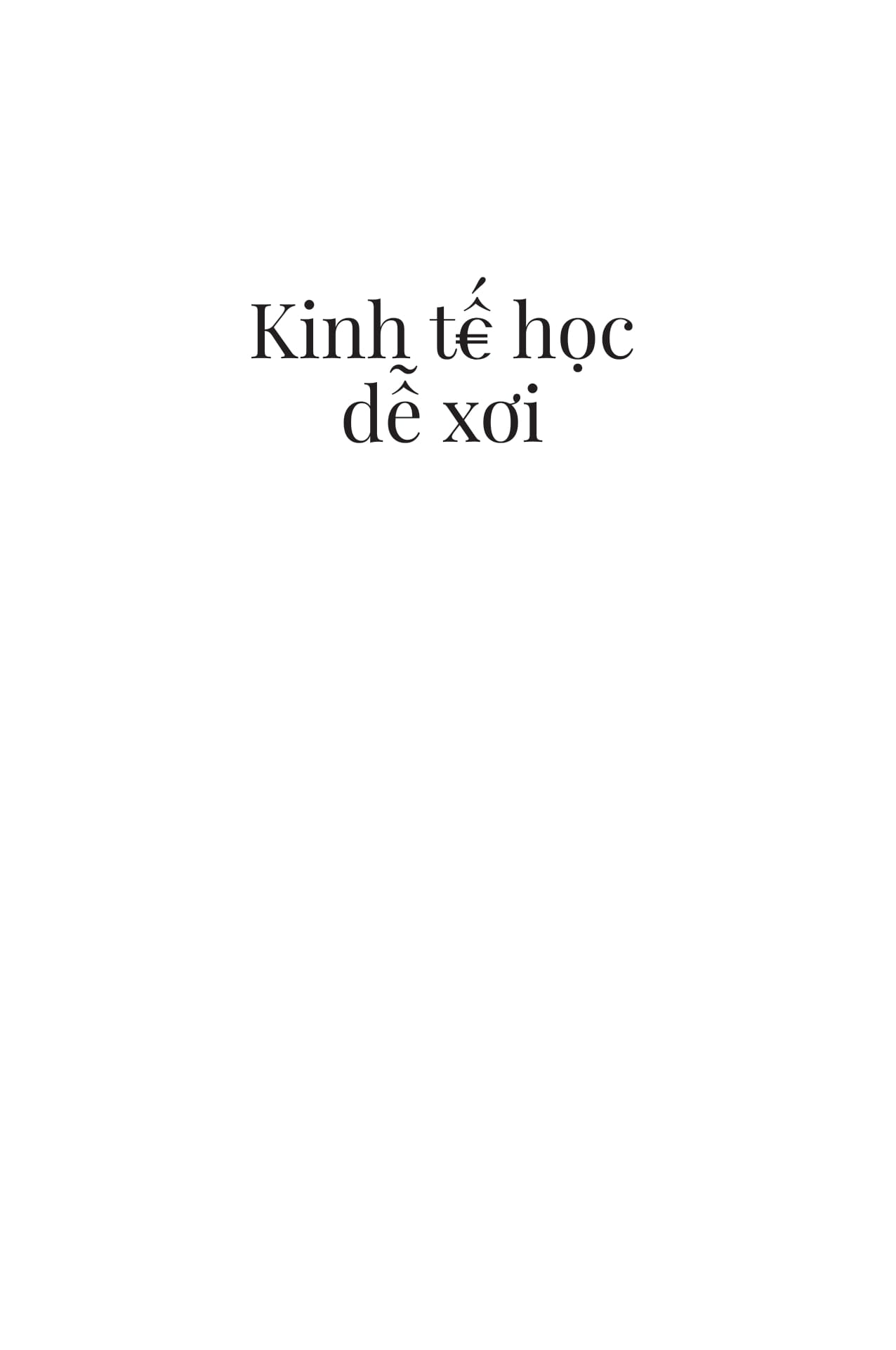 kinh tế học dễ xơi - khi kinh tế gia bụng đói giải thích về thế giới - Ảnh 3