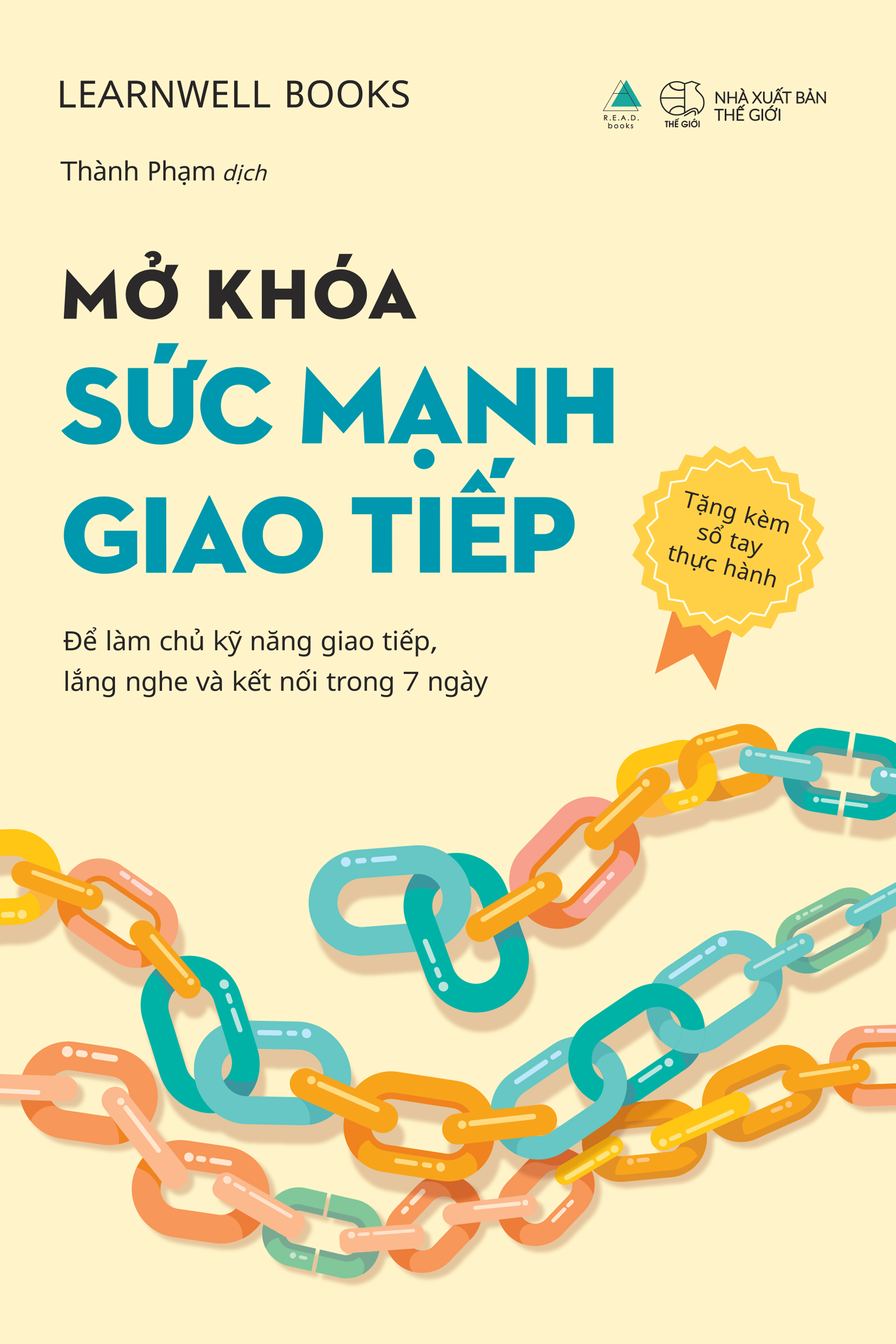 Mở Khóa Sức Mạnh Giao Tiếp - Để Làm Chủ Kỹ Năng Giao Tiếp, Lắng Nghe Và Kết Nối Trong 7 Ngày - Tặng Kèm Bookmark + Sổ Tay Thực Hành Mở Khóa Sức Mạnh Giao Tiếp - Ảnh 2