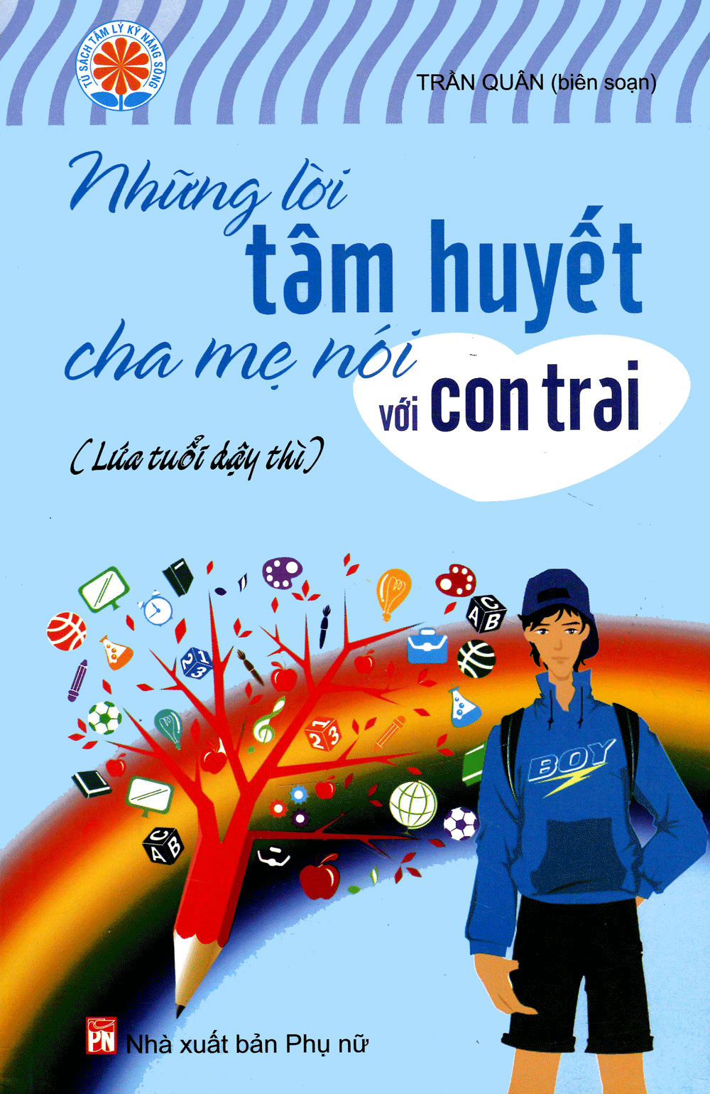 những tâm huyết cha mẹ nói với con trai - Ảnh 3