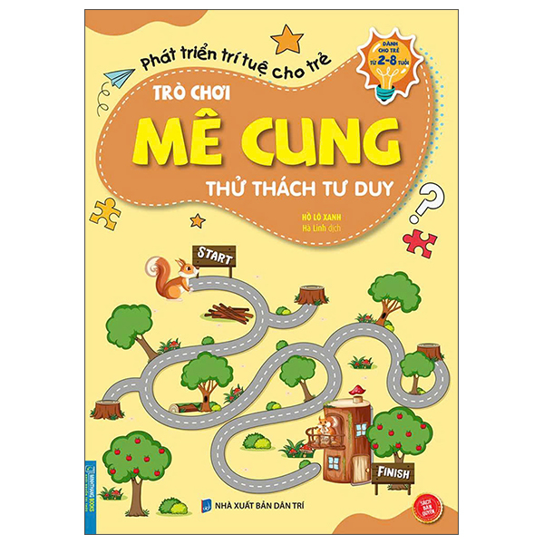 Phát Triển Trí Tuệ Cho Trẻ - Trò Chơi Mê Cung - Thử Thách Tư Duy - Dành Cho Trẻ Từ 2-8 Tuổi (Tái Bản 2026)