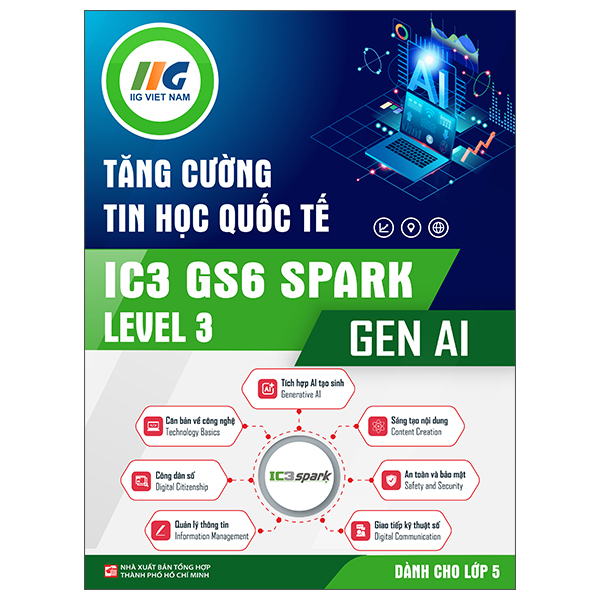 Tăng Cường Tin Học Quốc Tế - IC3 GS6 Spark Level 1 - Gen AI - Dành Cho Lớp 3 - Ảnh 7