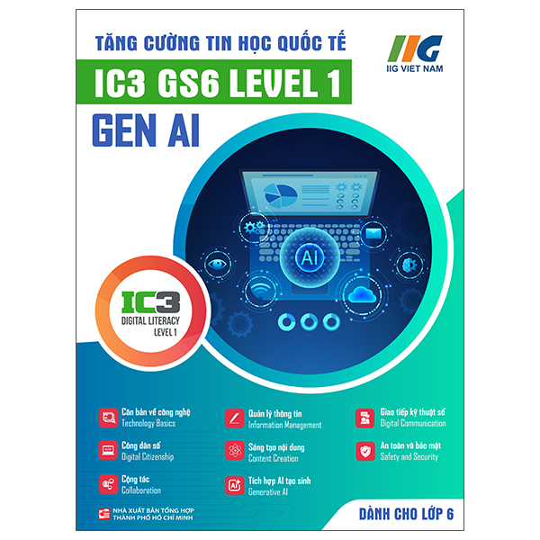 Tăng Cường Tin Học Quốc Tế - IC3 GS6 Spark Level 3 - Gen AI - Dành Cho Lớp 5 - Ảnh 3