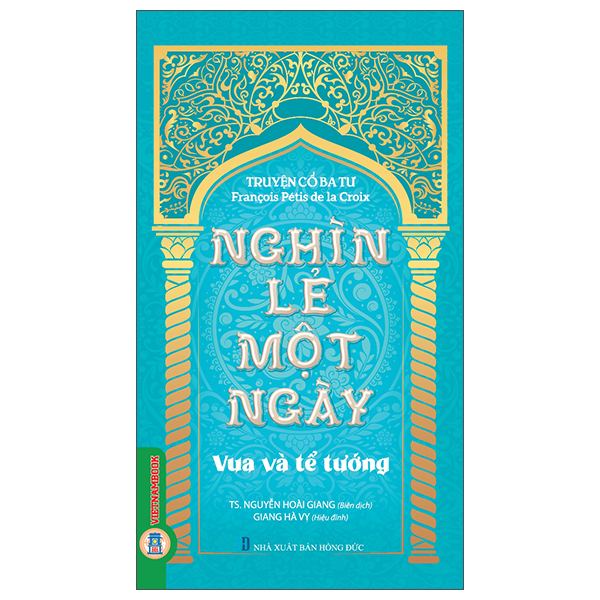 Truyện Cổ Ba Tư - Nghìn Lẻ Một Ngày - Cuộc Phiêu Lưu Kỳ Thú - Ảnh 6