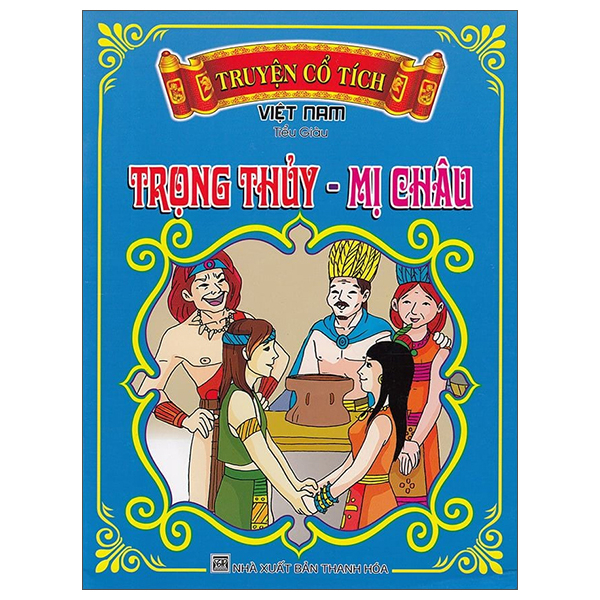 Truyện Cổ Tích Việt Nam Đặc Sắc - Trọng Thủy-Mị Châu