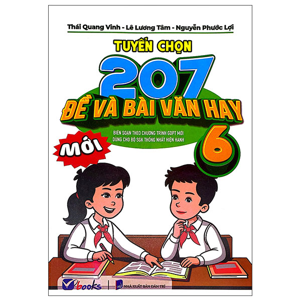Tuyển Chọn 207 Đề Và Bài Văn Hay 6 (Theo Chương Trình GDPT Mới)